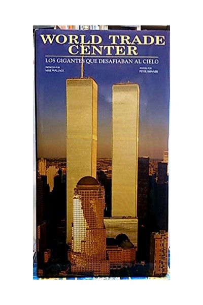 World Trade Center: los gigantes que desafiaban al cielo
